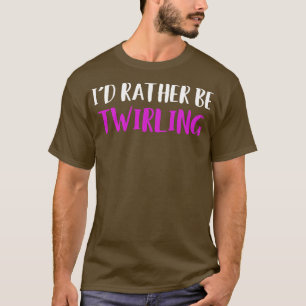 Camiseta Preferencialmente Id será Baton Twirling Engraçado