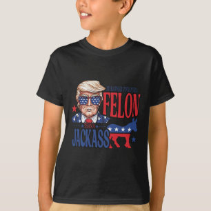 Camiseta Preferencialmentes Votam Por Um Felon Que Um Jack