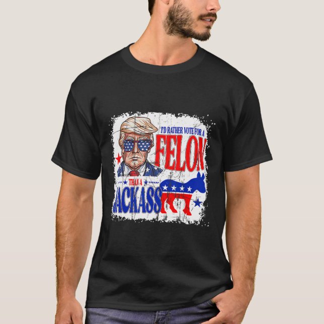 Camiseta Preferencialmentes Votam Por Um Felon Que Um Jack  (Frente)
