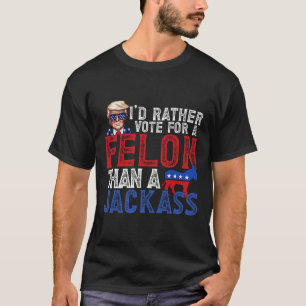 Camiseta Preferencialmentes Votam Por Um Felon Que Um Jack 