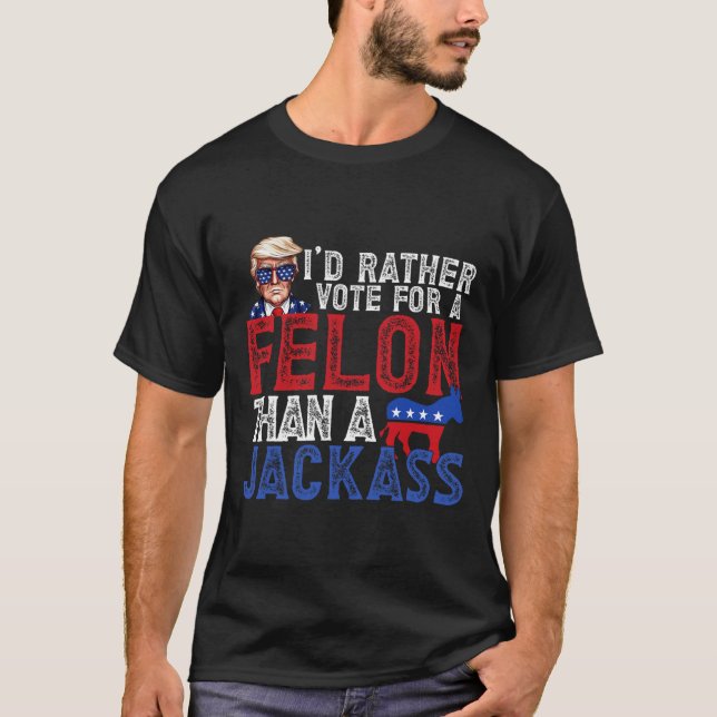 Camiseta Preferencialmentes Votam Por Um Felon Que Um Jack  (Frente)