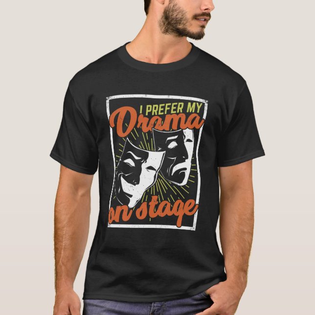 Camiseta Prefiro Meu Drama No Presente De Ator De Teatro De (Frente)