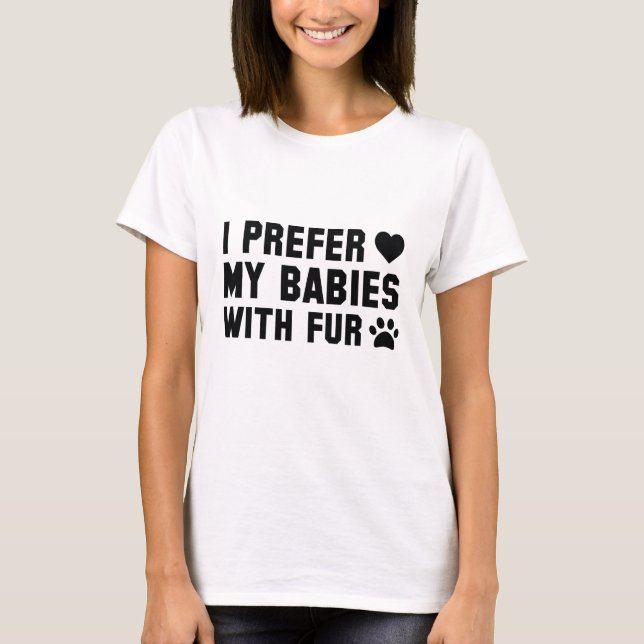Camiseta Prefiro Meus Bebês Com Pele (Frente)