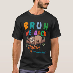 Camiseta Preguiça engraçada de volta às aulas Bruh Nós esta