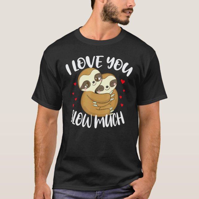 Camiseta Preguiça Engraçada Eu Te Amo Devagar Muito Coração (Frente)