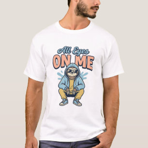 Camiseta Preguiça Engraçada Todos Os Olhos Em Mim Design Ve