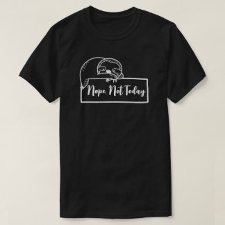 Camiseta Preguiça "Não, Não Hoje" Engraçado