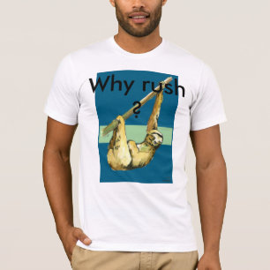 Camiseta Preguiça - por que se apresse?