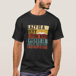 Camiseta Preguiçoso É Um Gato De Palavra Muito Forte Dormin