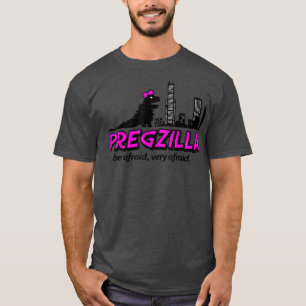 Camiseta Pregzilla Be Afraid, Very Afraid Cute Pregnancy Mo