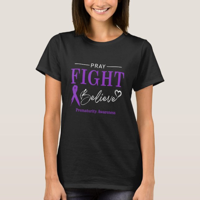 Camiseta Prematurity Awareness Month Pray Fight Believe Rib (Frente)