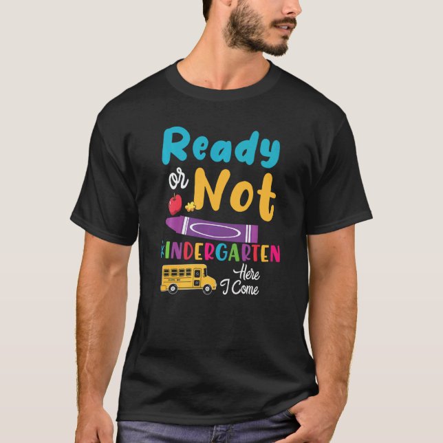 Camiseta Preparado Ou Não Para O Jardim De Infância Aqui Eu (Frente)