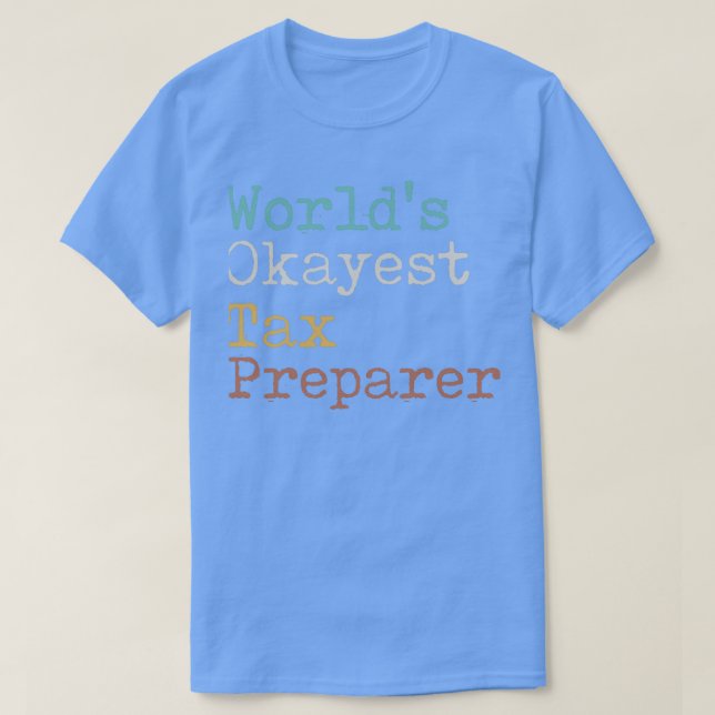 Camiseta Preparador de Imposto do Okayest do Worldx27s (Frente do Design)