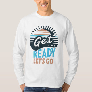 Camiseta Prepare o vamos, fique branco básico