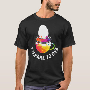 Camiseta Prepare-Se Para A Páscoa Seca De Ovos No Domingo.