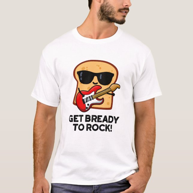 Camiseta Prepare-Se Para Arremessar Um Pun De Pão Engraçado (Frente)