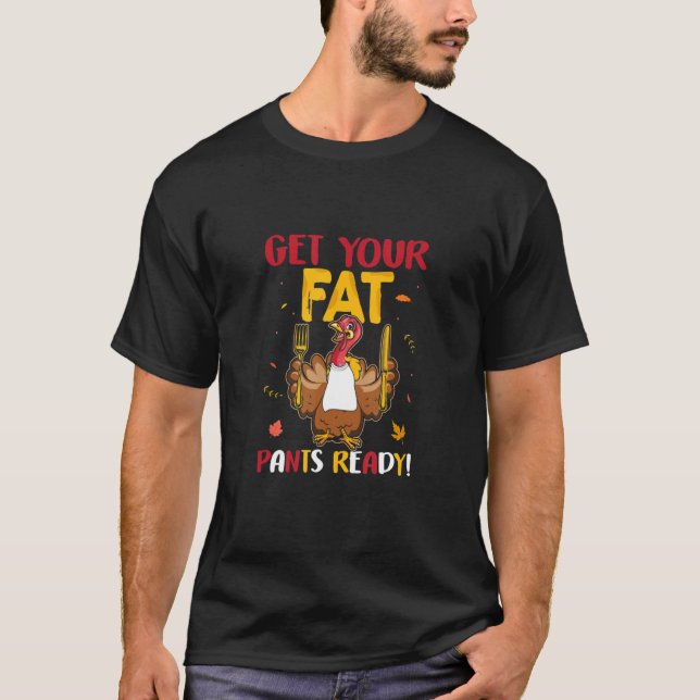 Camiseta Prepare suas calças de gordura na Turquia Ação de  (Frente)