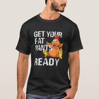 Camiseta Prepare suas calças de gordura Preto para o Adulto