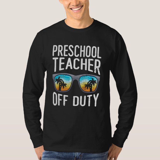 Camiseta Preschool kindergarten educator off duty teacher   (Frente)