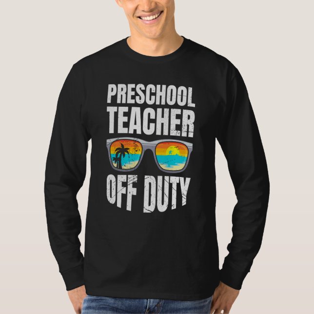 Camiseta Preschool kindergarten educator off duty teacher   (Frente)