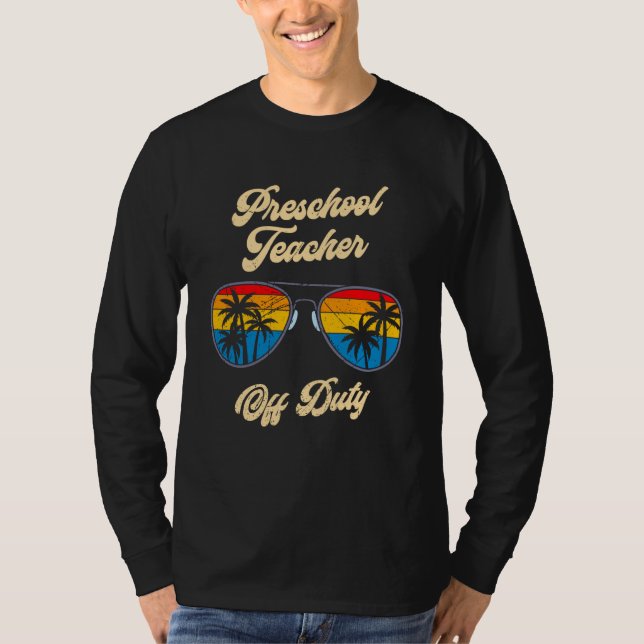Camiseta Preschool kindergarten educator off duty teacher   (Frente)