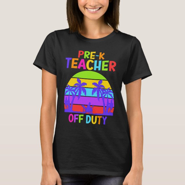 Camiseta Preschool Kindergarten Teacher off duty teacher (Frente)