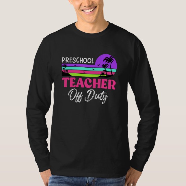 Camiseta Preschool teacher off school vacation duty teacher (Frente)