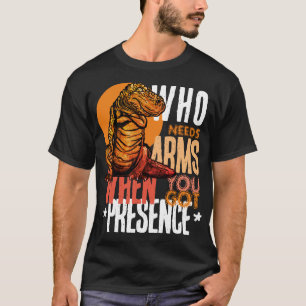 Camiseta Presença Sobre Bíceps: Confiança de T-Rex
