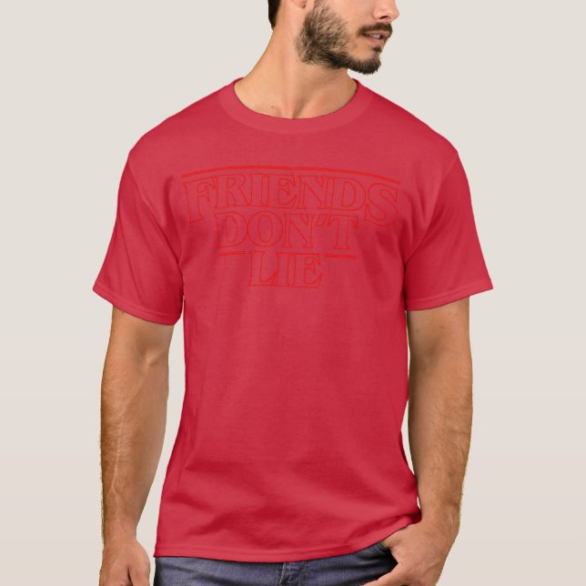 Camiseta Presente Amigos Não Mentem (Frente)