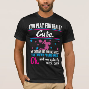 Camiseta Presente Cheerleading você joga o futebol que é