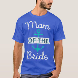 Camiseta Presente da Mãe da Noiva Divertido Mãe Mamãe Náuti
