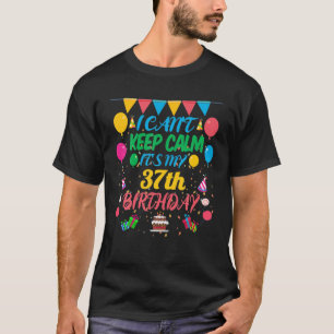 Camiseta Presente de 37 anos que não consigo manter calma