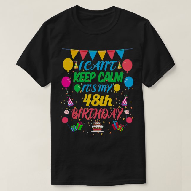 Camiseta Presente de 48 anos que não consigo manter calma é (Frente do Design)