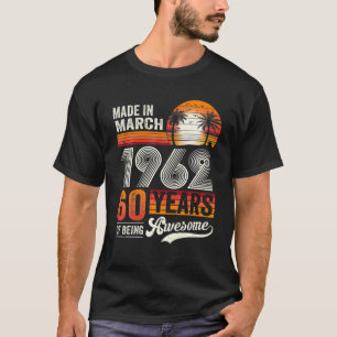 Camiseta Presente De 60 Anos Feito Em Março De 1962 60º Ani