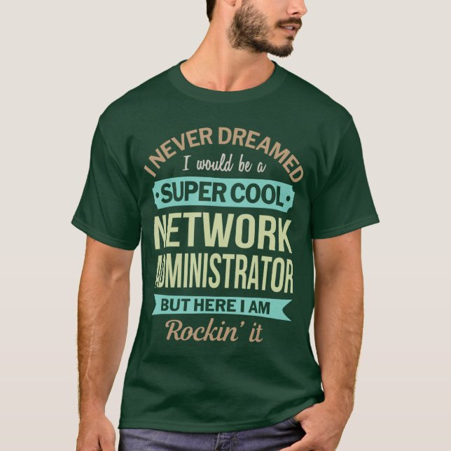 Camiseta Presente de Administrador de Rede Engraçado Apreci (Frente)