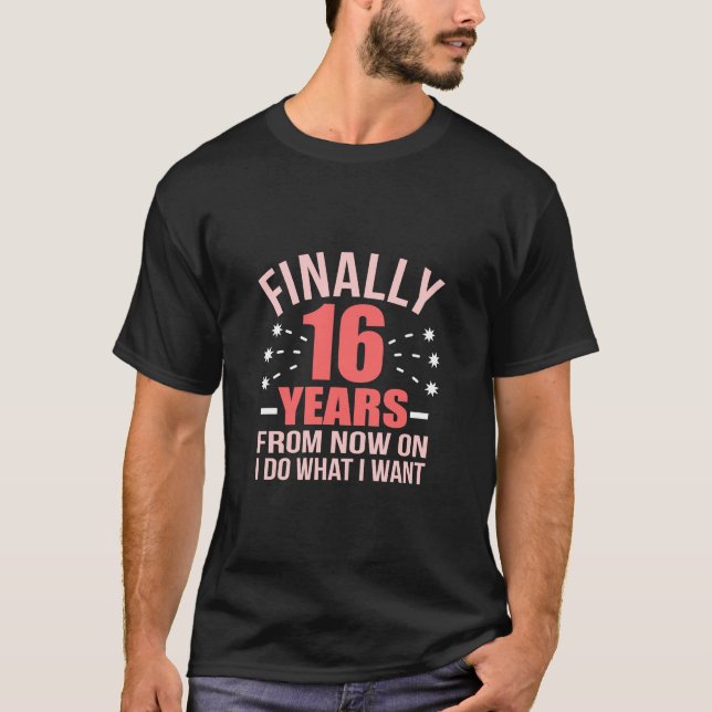 Camiseta Presente de aniversário | Finalmente 16 Anos (Frente)