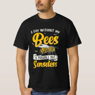 Camiseta Presente de apicultor Um Dia Sem As Minhas Abelh