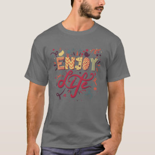 Camiseta Presente de citação de desfrutar a vida