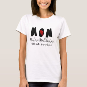 Camiseta Presente de dia de as mães, Mãe Multitarefa Engraç