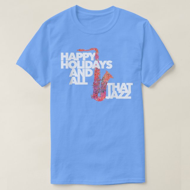 Camiseta presente de diversão de HOLIDAYS JAZZ FELIZ para o (Frente do Design)