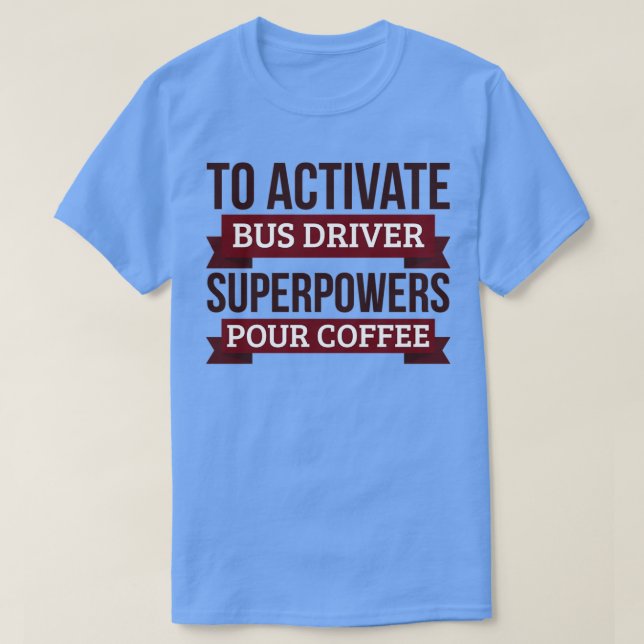 Camiseta Presente de driver de barramento para ativar super (Frente do Design)