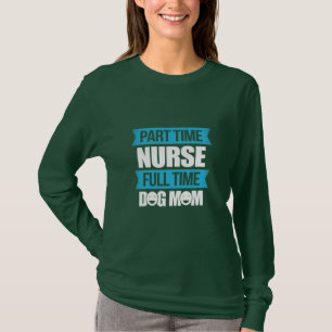 Camiseta Presente de Enfermeira Tempo parcial de Cheio