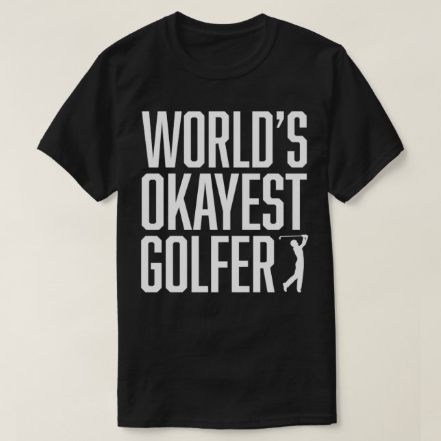 Camiseta Presente de Excelente de Golfe mais Okayest do Mun (Frente do Design)