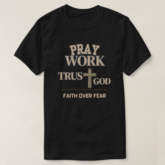 Camiseta Presente de Fé Cristã Reza Trabalha Confia em Deus (Frente do Design)