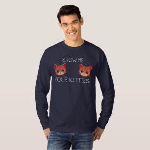 Camiseta Presente de Gato do Pão Mostra-Me Seus Gatinhos En