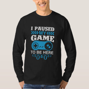 Camiseta Presente De Jogador Eu Parei Meu Jogo Para Estar A