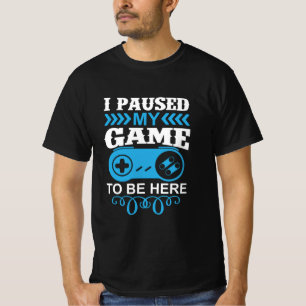 Camiseta Presente De Jogador Eu Parei Meu Jogo Para Estar A
