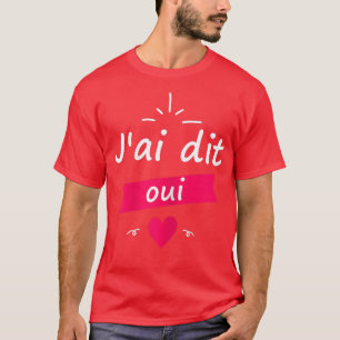 Camiseta Presente de Mulheres para a Noiva J'ai Say Yes