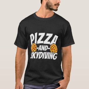 Camiseta Presente de Paraquedismo para Amante de Pizza