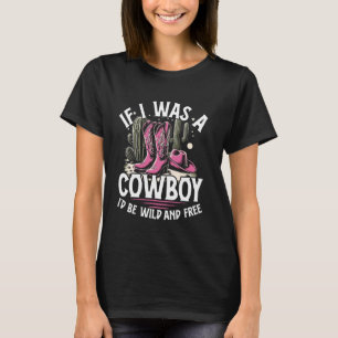 Camiseta Presente de Rodeio Fofo Se Eu Fosse um Cowboy Eu S